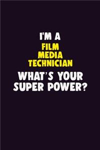 I'M A Film Media Technician, What's Your Super Power?