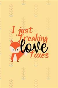 I Just Freaking Love Foxes: Notebook Journal Composition Blank Lined Diary Notepad 120 Pages Paperback Yellow Texture Fox