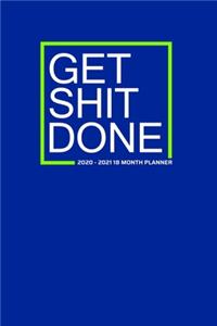 Get Shit Done 2020-2021 18 Month Planner