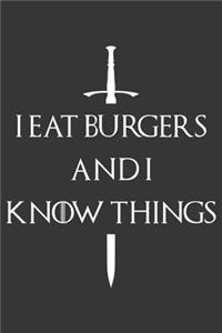 I Eat Burgers And I Know Things Notebook