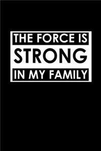 The Force Is Strong In My Family