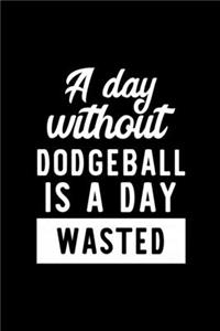 A Day Without Dodgeball Is A Day Wasted