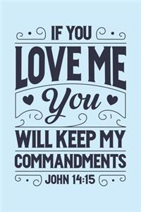 If You Love Me You Will Keep My Commandments John 14