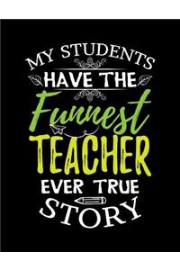 My Students Have the Funnest Teacher Ever True Story