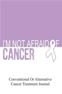 I'm Not Afraid of Cancer