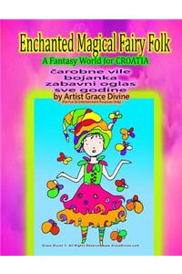 Enchanted Magical Fairy Folk a Fantasy World for Croatia