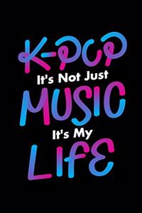 Kpop It's Not Just Music It's My Life
