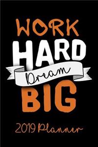 Work Hard Dream Big