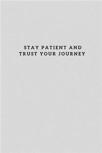 Stay Patient and Trust Your Journey