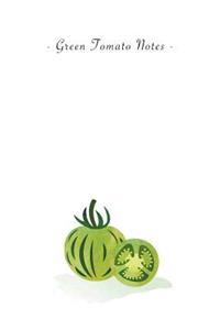 Green Tomato Notes