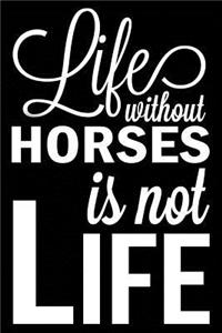 Life Without Horses Is Not Life