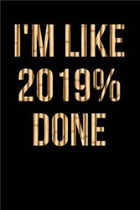 I'm Like 2019% Done