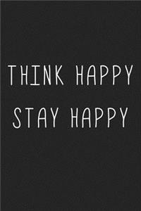 Think Happy Stay Happy