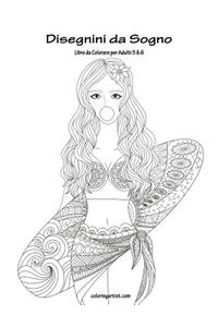 Disegnini da Sogno Libro da Colorare per Adulti 5 & 6