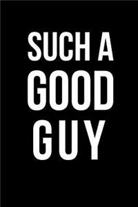 Such a Good Guy