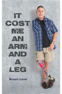It cost me an arm and a leg