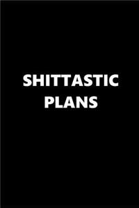 2019 Daily Planner Funny Theme Shittastic Plans Black White 384 Pages