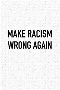 Make Racism Wrong Again