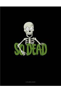 So Dead