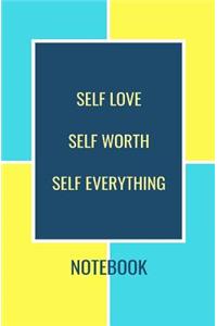 Self Love Self Worth Self Everything Notebook