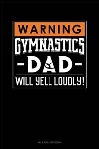 Warning! Gymnastics Dad Will Yell Loudly!