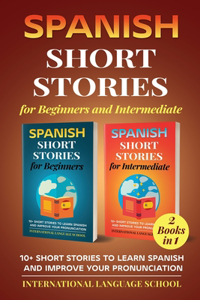 Spanish Short Stories for Beginners and Intermediate (2 Books in 1)