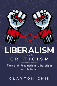 Terms of Pragmatism, Liberalism and Criticism