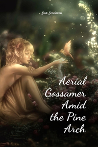 Aerial Gossamer Amid the Pine Arch