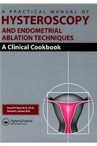 A Practical Manual of Hysteroscopy and Endometrial Ablation Techniques