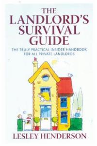 The Landlord's Survival Guide: The Truly Practical Insider Handbook for All Private Landlords