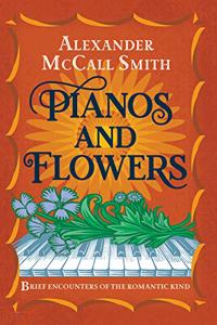 Pianos and Flowers