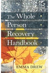 Whole Person Recovery Handbook