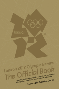 London 2012 Olympic Games the Official Book