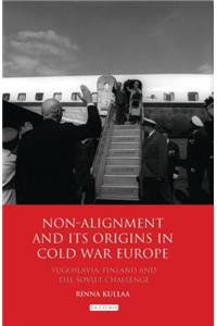 Non-alignment and Its Origins in Cold War Europe