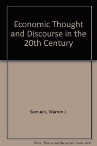 ECONOMIC THOUGHT AND DISCOURSE IN THE 20TH CENTURY