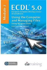 ECDL Syllabus 5.0 Module 2 IT User Fundamentals Using Windows Vista
