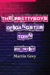 The Prettyboys of Gangster Town