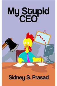 My Stupid CEO