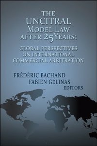 The Uncitral Model Law After Twenty-Five Years