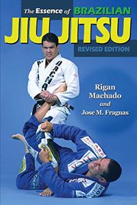 The Essence of Brazilian Jiu-Jitsu