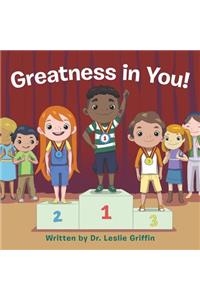 Greatness in You!