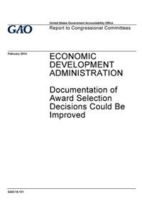 Economic Develoment Administration, documentation of award selection decisions could be improved