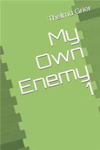 My Own Enemy 1
