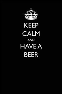 Keep Calm and Have a Beer