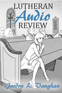 Lutheran Audio Review