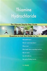 Thiamine Hydrochloride; The Ultimate Step-By-Step Guide