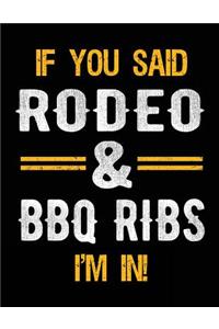 If You Said Rodeo & BBQ Ribs I'm In
