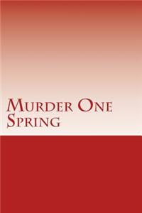 Murder One Spring
