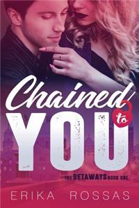 Chained to You