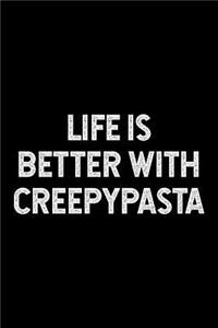 Life Is Better with Creepypasta